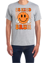 Load image into Gallery viewer, Be Kind Bruh
