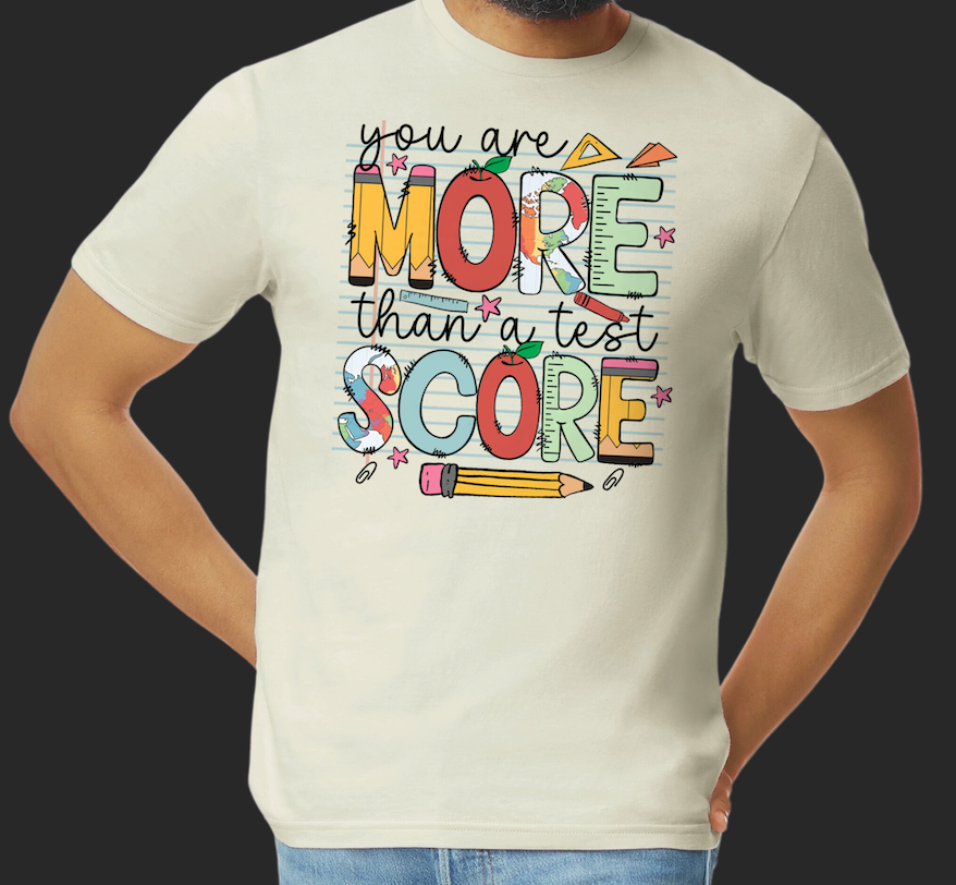 You are MORE than a test SCORE